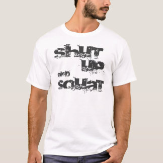 T-shirt TAIS-TOI et ACCROUPISSEZ-VOUS