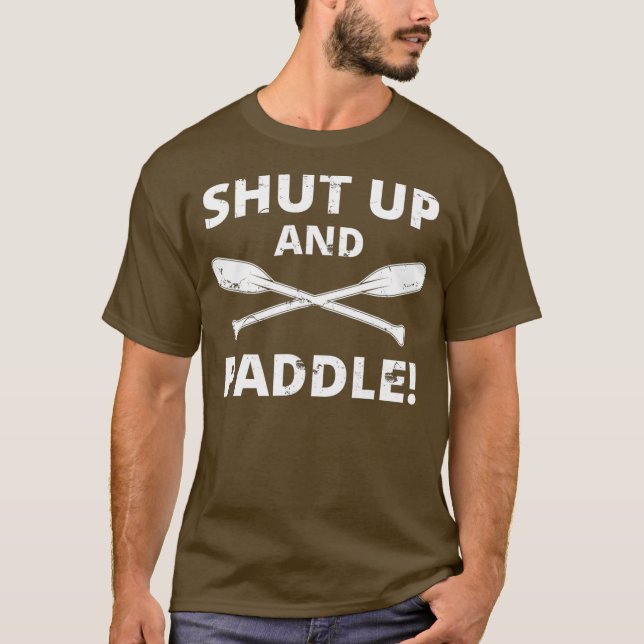 T-shirt Tais-Toi Et Paddle Kayaking Whitewater Rafting (Devant)