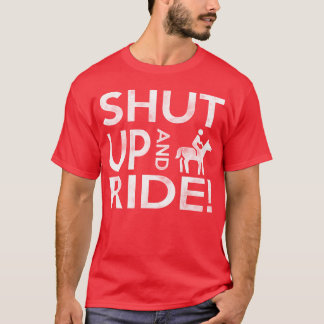 T-shirt Tais-toi et roule à cheval amis