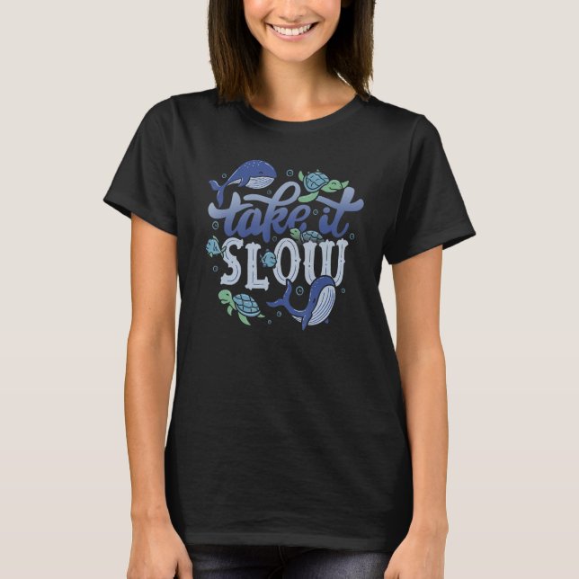 T-shirt Take it Slow Ocean Self Affirmation Sea Animals Tu (Devant)