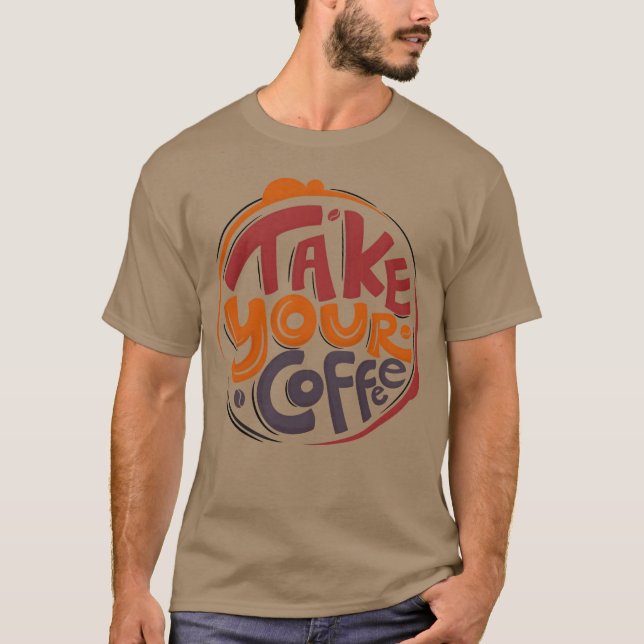T-shirt Take your best morning coffee friends (Devant)