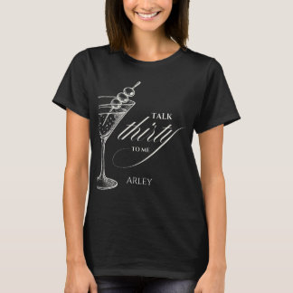 T-shirt Talk thirty to me Minimalist Custom Birthday