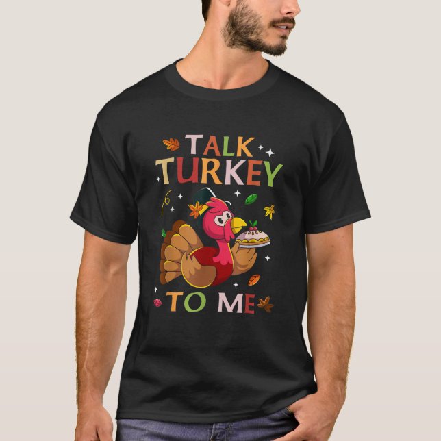 T-shirt Talk Turkey to Me Thanksgiving Leg Day Fall Autumn (Devant)