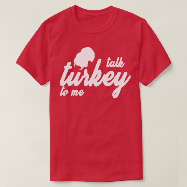 T-shirt Talk turkey to me Thanksgiving Turkey Family Holid (Design devant)