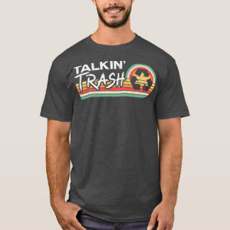T-shirt Talkin Trash Garbage Truck Trash Collector Recycli
