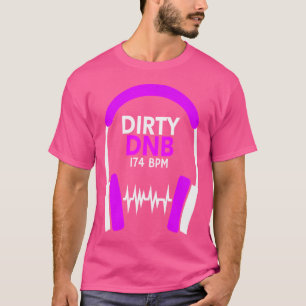 T-shirt Tambour Et Basse 174 Bpm Dirty Dnb Drum N Basse