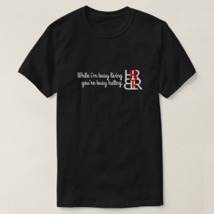 T-shirt Tandis que je suis vie occupée vous êtes H8n