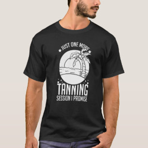 T-shirt Tanning Bed Tan Spray Salon Quotes Indoor Sun Bath