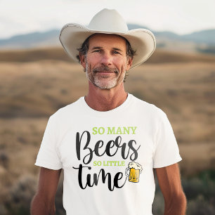 T-shirt Tant De Bières Si Peu De Temps Drôle Boire Humour