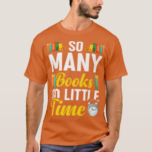 T-shirt Tant de livres Lover Bookworic Reader Gir