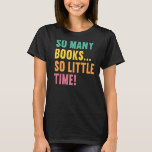 T-shirt Tant De Livres Peu De Temps Aime Lire Livres Vint