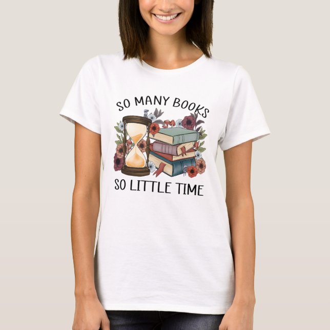 T-shirt Tant de livres si peu de temps (Devant)