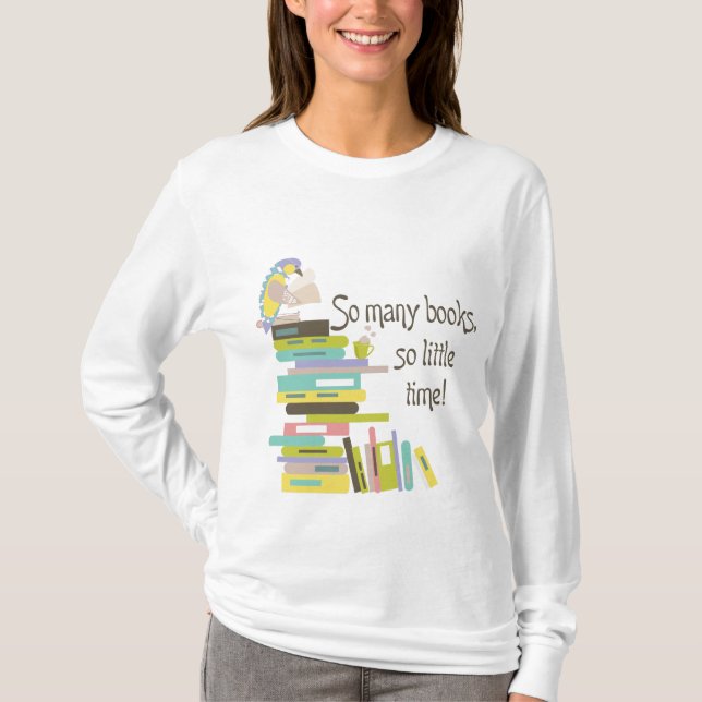 T-shirt Tant de livres, tellement peu de chemise de temps (Devant)