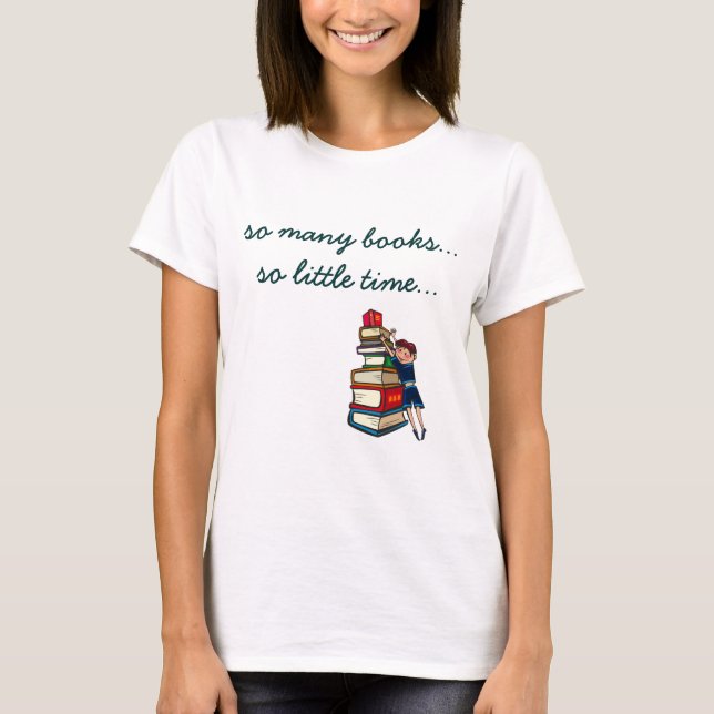 T-shirt Tant de livres, tellement peu de lecteur avide de (Devant)