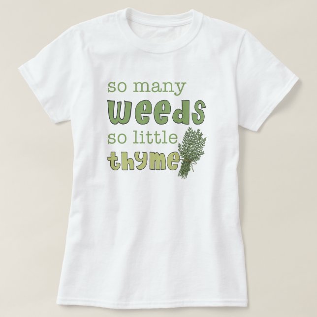 T-shirt Tant de mauvaises herbes amusant jardinage bébé po (Design devant)