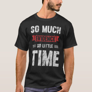 T-shirt Tant De Preuves Si Peu De Temps