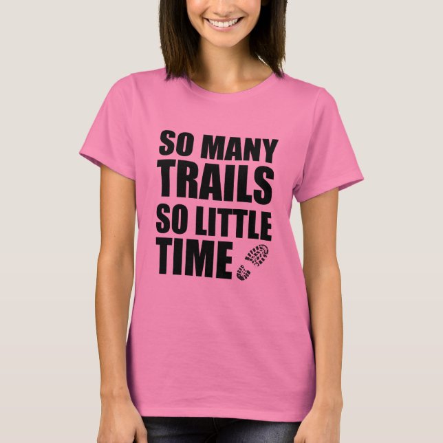 T-shirt Tant de sentiers si peu de temps Randonnée Course  (Devant)