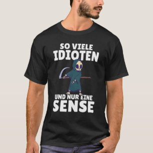 T-shirt Tant d'idiots et juste une scythe d'humour noir 1