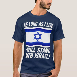 T-shirt Tant que je vis, je me tiendrai avec l'Israël