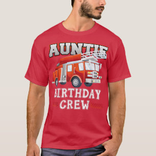T-shirt Tante Anniversaire Équipage Camion d'incendie Fami