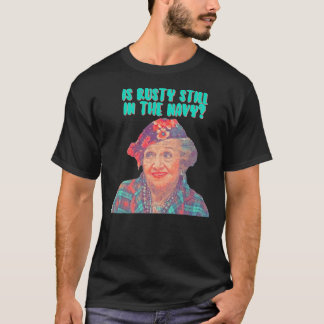 T-shirt Tante Bethany - Est Rusty toujours dans la Marine 