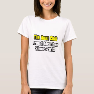 T-shirt Tante Club .. Membre fier depuis 2013