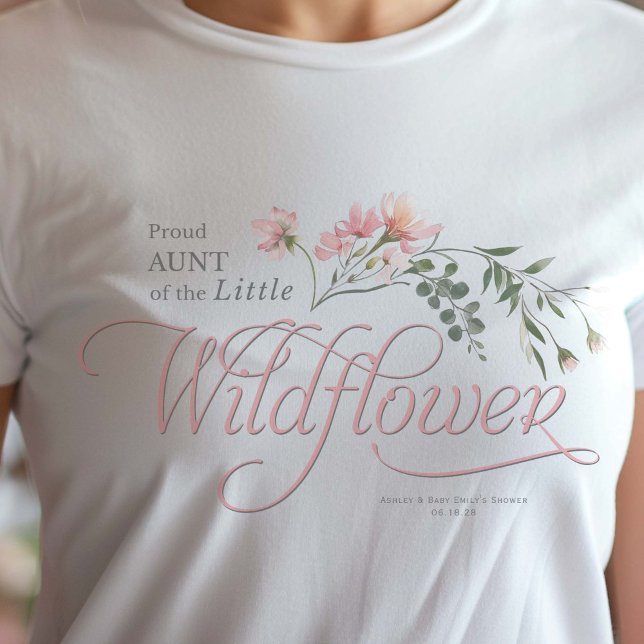 T-shirt Tante du petit fleur sauvage bébé fille douche (Aunt, little wildflower pink Baby Girl Shower T-shirt.)
