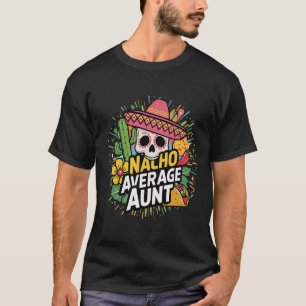 T-shirt Tante moyenne Funny Nacho avec sombrero Cinco De M