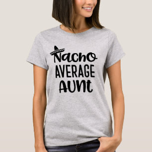 T-shirt Tante moyenne Shirt Funny tante Gift de Nacho