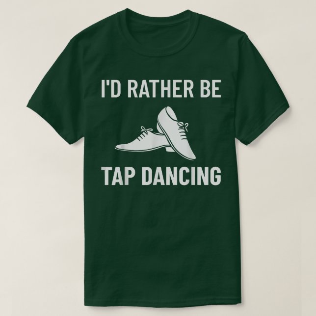 T-shirt Tap Dance Beginner Shoes Music Lessons Workout Dan (Design devant)