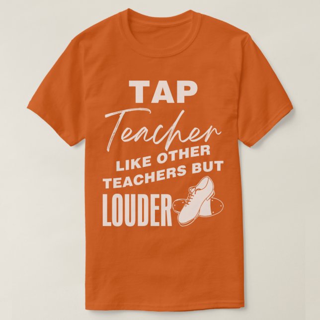 T-shirt Tap Enseignant Comme D'Autres Enseignants Mais Plu (Design devant)