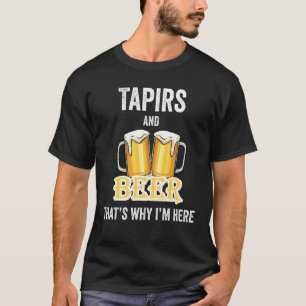 T-shirt Tapirs et bière C'est pour ça que je suis ici