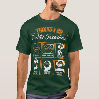T-shirt Tarantula Ce que je fais dans mon temps libre Tara