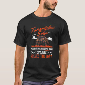 T-shirt Tarantulas Résoudre La Plupart De Mes Problèmes Ta