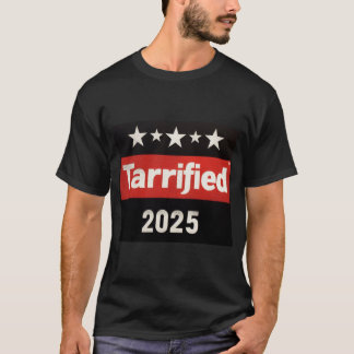 T-shirt Tarif 2025 Tarrified Funny Sarcastique politique