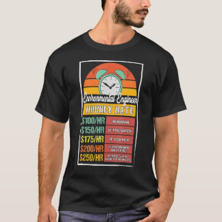 T-shirt Tarif horaire de l'ingénieur environnemental gag