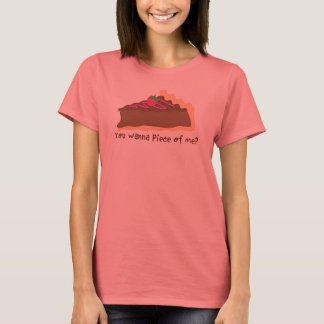 T-shirt tarte au chocolat - tu veux un morceau de moi ?