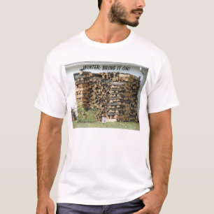 T-shirt Tas de bois empilé, HIVER : APPORTEZ-LE DESSUS !