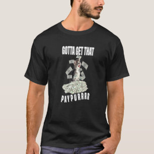 T-shirt Tas de chat argent faut obtenir ce salaire