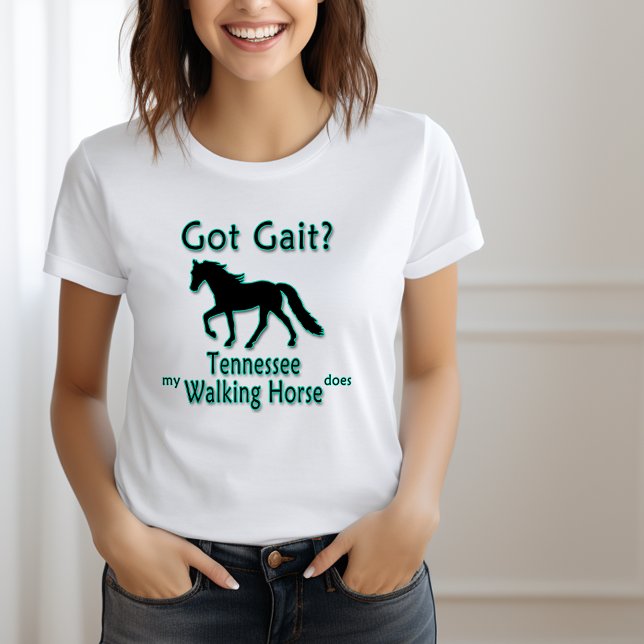 T-shirt T'as Gait ? Mon Tennessee Walking Horse Le Fait (Got Gait? My Tennessee Walking Horse Does T-Shirt)