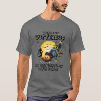 T-shirt Tasse À Beurre, Tu Viens De Flipper Ma Sorcière