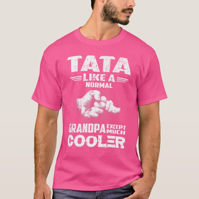T-shirt Tata Comme Un Grand-Père Normal Sauf Beaucoup D'Ho (Devant)