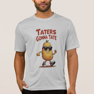 T-shirt Taters Gonna Tate - Drôle Potatoire Attitude
