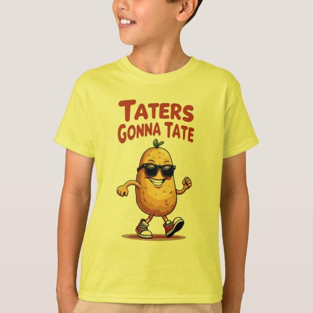 T-shirt Taters Gonna Tate - Drôle Potatoire Attitude (Devant)