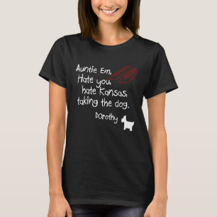 T-shirt Tatie Em te déteste déteste Kansas en prenant le c