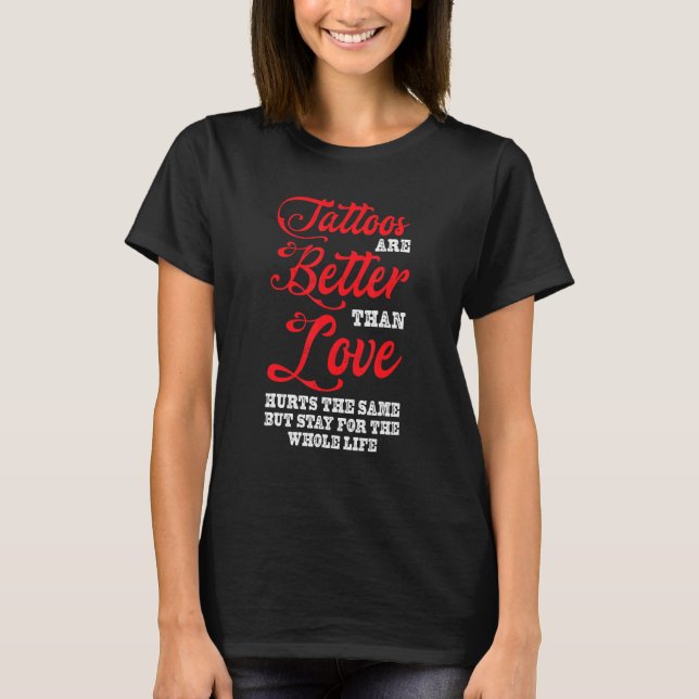 T-shirt Tatouages Mieux que l'amour Tatouage Studio Tatoua (Devant)