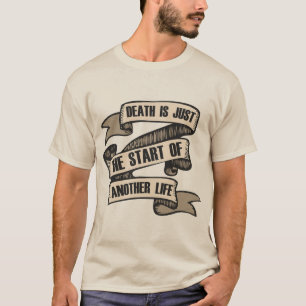 T-shirt tattoo banderole death is just the start of anothe
