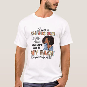 T-shirt Taurus Girl Si ma bouche ne le dit pas mon visage 