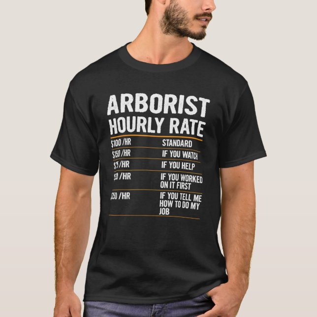 T-shirt Taux De Main-D'Oeuvre Arborist Taux Horaire Tenue  (Devant)
