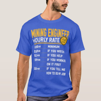 T-shirt Taux horaire d'ingénieur minier Drôle Ingénieur mi